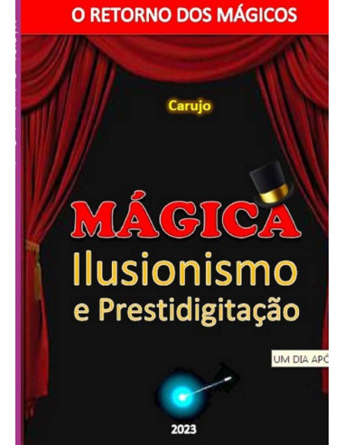 Mágica:Arte do Ilusionismo e da Prestidigitação