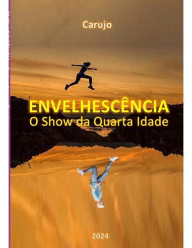 Envelhescência:O Show da Quarta Idade