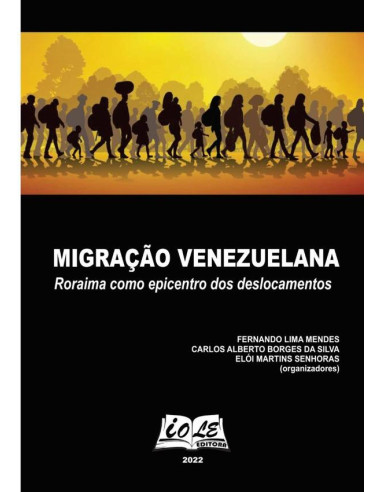 Migração Venezuelana: Roraima Como Epicentro Dos Deslocamentos