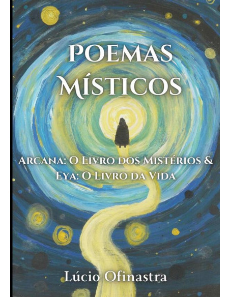 Poemas Místicos:Arcana: O Livro dos Mistérios & Eya: O Livro da Vida