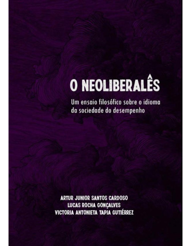 O Neoliberalês:um ensaio filosófico sobre o idioma da sociedade do desempenho