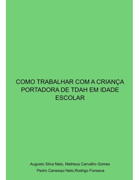 Como Trabalhar Com A Criança Portadora De Tdah Em Idade Escolar