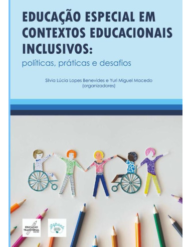 Educação Especial Em Contextos Educacionais Inclusivos:Políticas, Práticas e Desafios.