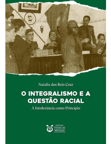 O Integralismo E A Questão Racial:A intolerância como princípio