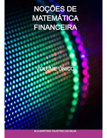 Noções De Matemática Financeira:VOLUME ÚNICO