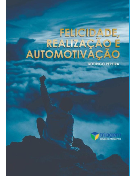 Felicidade, Realização E Automotivação