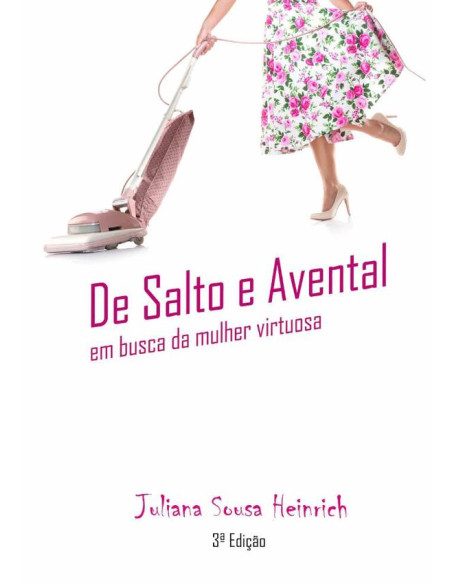 De Salto E Avental:Em busca da mulher virtuosa