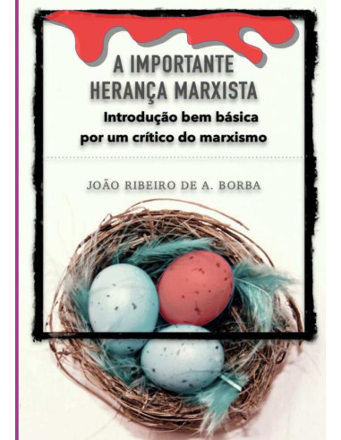 A Importante Herança Marxista:Introdução bem básica por um crítico do marxismo