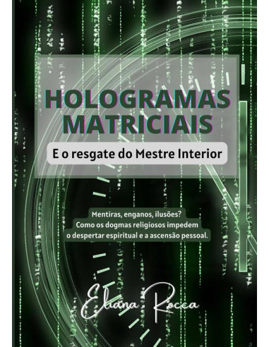 Hologramas Matriciais:E o resgate do Mestre Interior