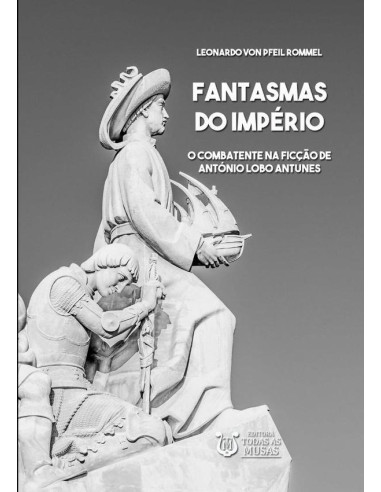 Fantasmas Do Império:O combatente na ficção de Antônio Lobo Antunes