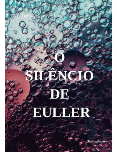 O Silêncio De Euller:O tempo não Existe...