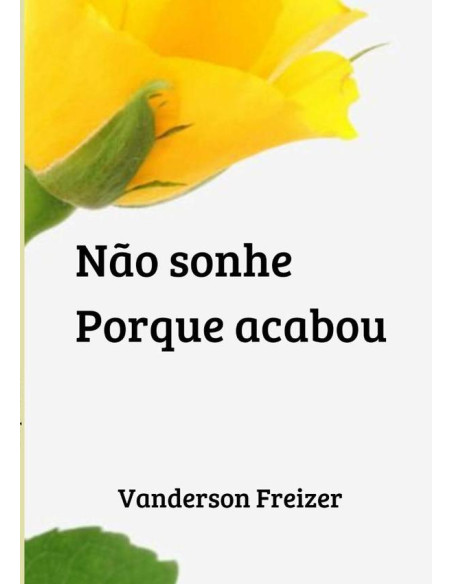 Não Sonhe. Porque Acabou