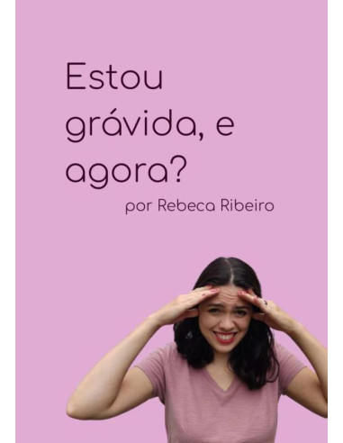 Estou Grávida, E Agora?