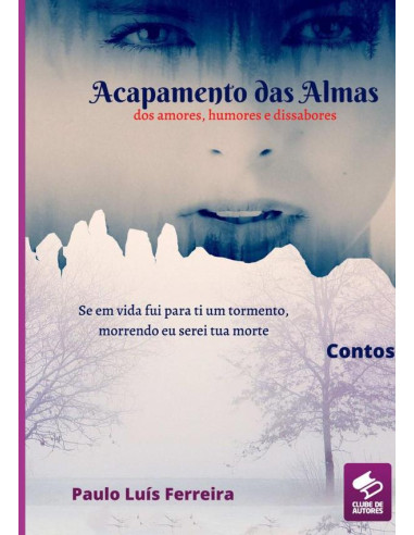 Acampamento Das Almas:Dos amores, humores e dissabores