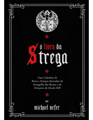 O Livro Da Strega:Ritos de Feitiçaria da Itália do Século XIX