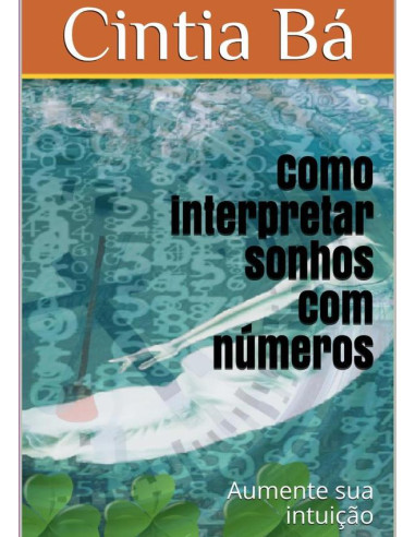 Como Interpretar Sonhos Com Números:Aumente sua intuição