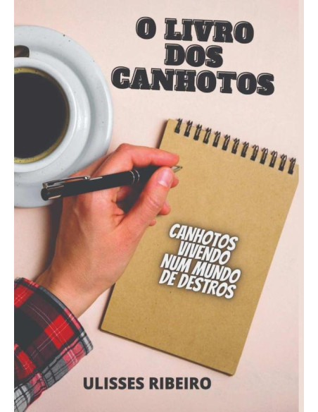 O Livro Dos Canhotos:Canhotos vivendo num mundo de Destros