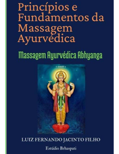 Princípios E Fundamentos Da Massagem Ayurvédica:Massagem Ayurvédica Abhyanga