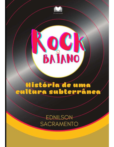 Rock Baiano:História de uma cultura subterrânea