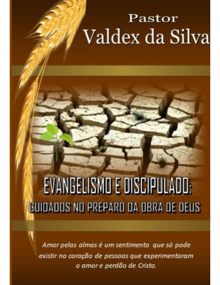 Evangelismo E Discipulado: Cuidados No Preparo Para A Obra De Deus