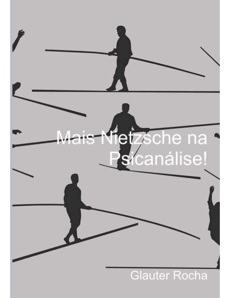 Mais Nietzsche Na Psicanálise!:Mais Nietzsche na Psicanálise!