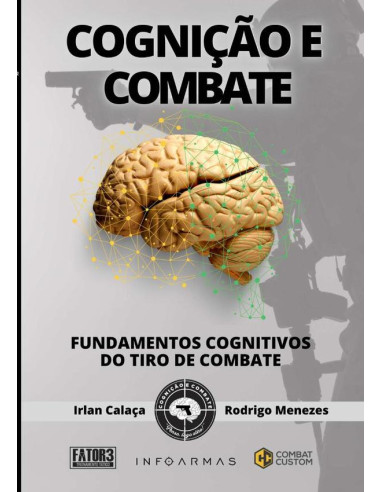 Cognição E Combate:Fundamentos cognitivos do tiro de combate