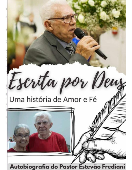 Escrita Por Deus: Uma História De Amor E Fé:Autobiografia do Pastor Estevão Frediani