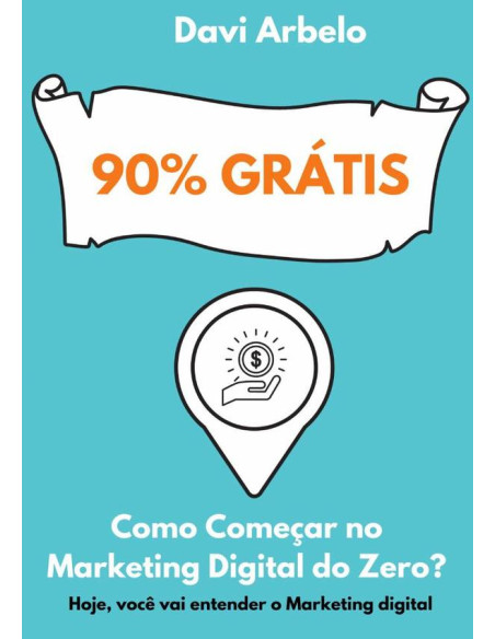 90% Grátis: Como Iniciar No Marketing Digital Do Zero:Como Iniciar No Marketing Digital do Zero