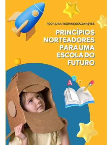 Princípios Norteadores Para Uma Escola Do Futuro