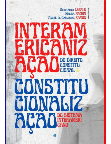 Interamericanização Do Direito Constitucional E Constitucionalização Do Sistema Interamericano