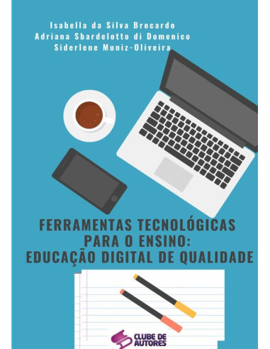 Ferramentas Tecnológicas Para O Ensino: Educação Digital De Qualidade