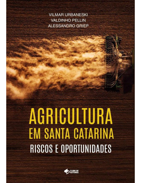 Agricultura Em Santa Catarina:Riscos e oportunidades