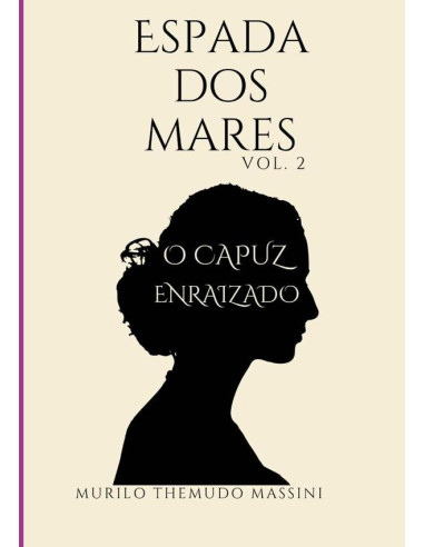 Espada Dos Mares Vol. 2:O Capuz Enraizado