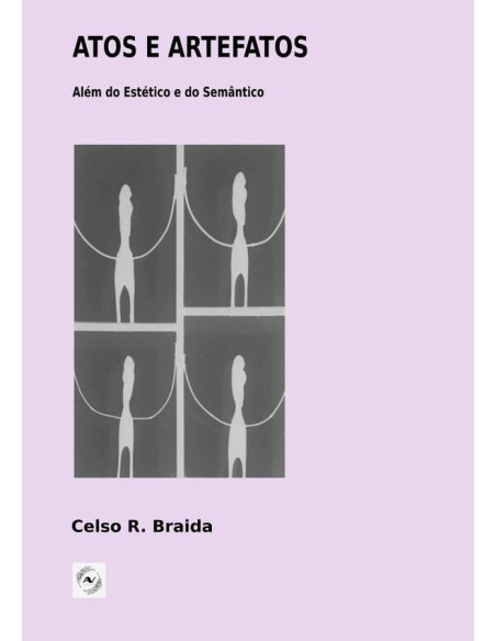 Atos E Artefatos:além do estético e do semântico