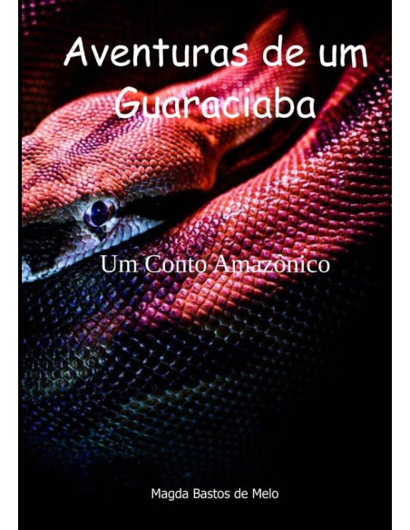 Aventuras De Um Guaraciaba:Um Conto Amazônico