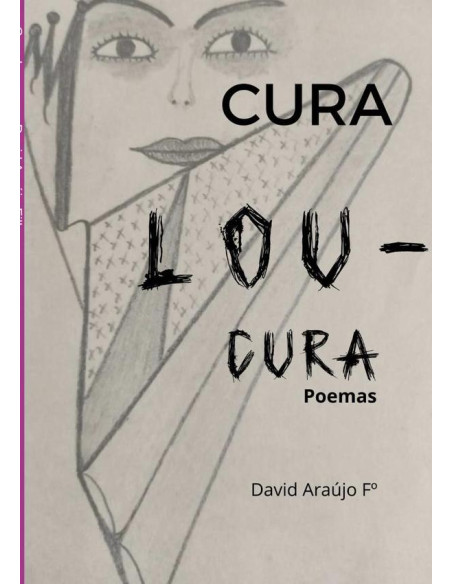 Cura Loucura:Poemas'