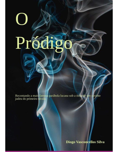 O Pródigo:Recontando a mais famosa parábola Lucana sob a ótica de um ouvinte judeu do primeiro século