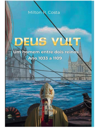 Deus Vult - Um Homem Entre Dois Reinos