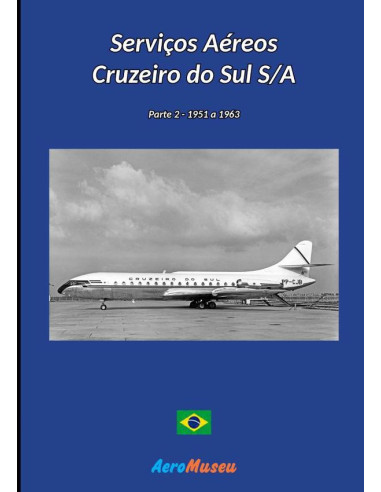 Serviços Aéreos Cruzeiro Do Sul - 2:Parte 2 - 1951 a 1963