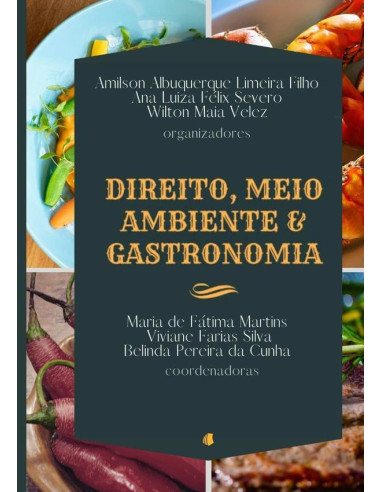 Direito, Meio Ambiente E Gastronomia:lições inter e transdisciplinares à moda da casa