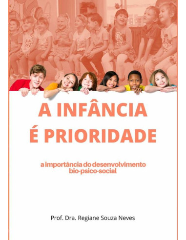 A Infância É Prioridade: A Importância Do Desenvolvimento Bio-psico-social