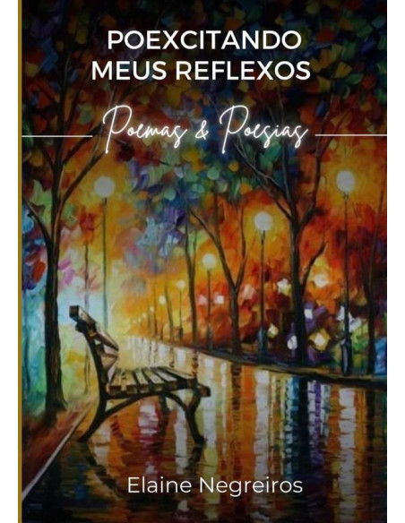 Poexcitando Meus Reflexos:poemas & poesias