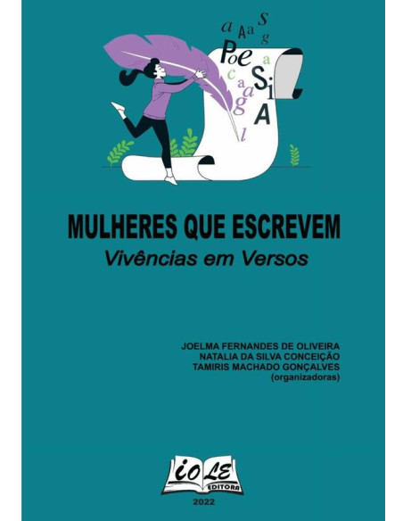 Mulheres Que Escrevem: Vivências Em Versos