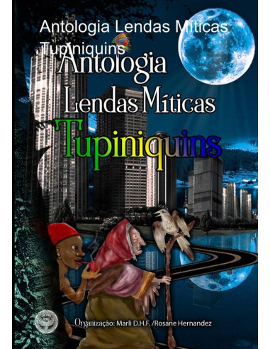 Antologia Lendas Míticas Tupiniquins