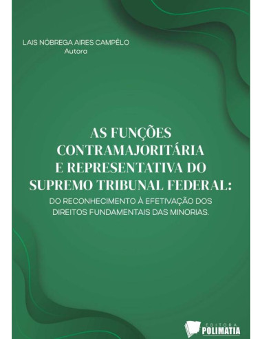 As Funções Contramajoritária E Representativa Do Supremo Tribunal Federal:do reconhecimento à efetivação dos direitos fundamentais das minorias