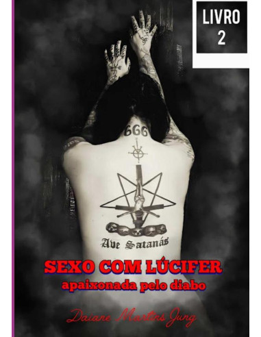 Sexo Com Lúcifer - Volume 2:Apaixonada pelo diabo