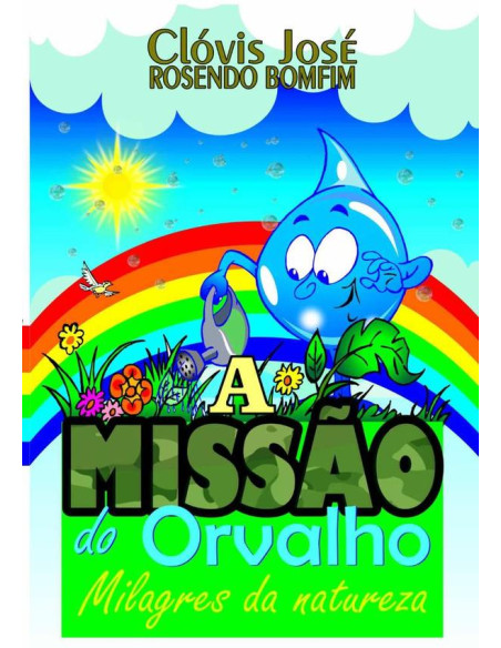 A Missão Do Orvalho:MILAGRES DA NATUREZA