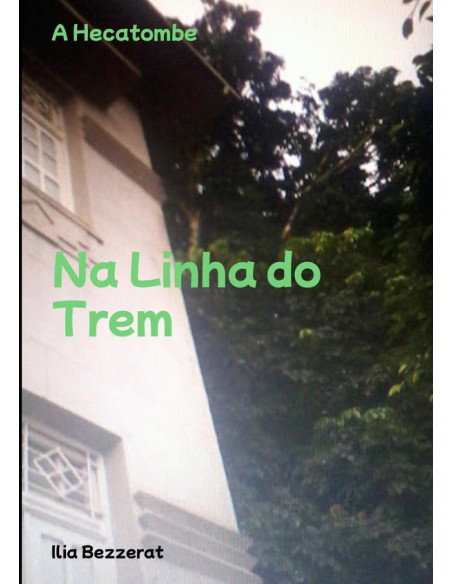 Na Linha Do Trem:A Hecatombe