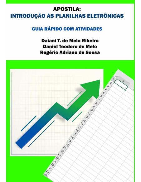 Apostila – Introdução Às Planilhas Eletrônicas:GUIA RÁPIDO COM ATIVIDADES