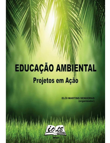 Educação Ambiental: Projetos Em Ação